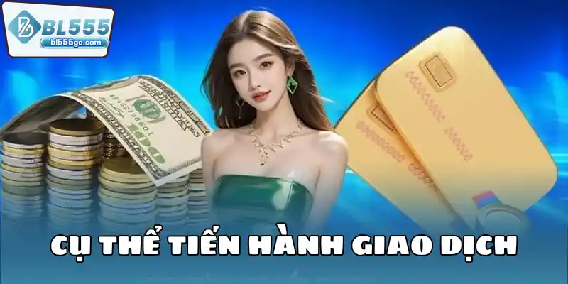 Cu-the-tien-hanh-giao-dich