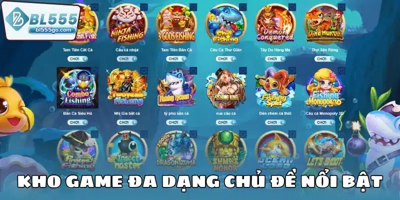Bắn Cá BL555 - Săn Thưởng To Mỗi Ngày 1 kho_game_ban_ca_bl555