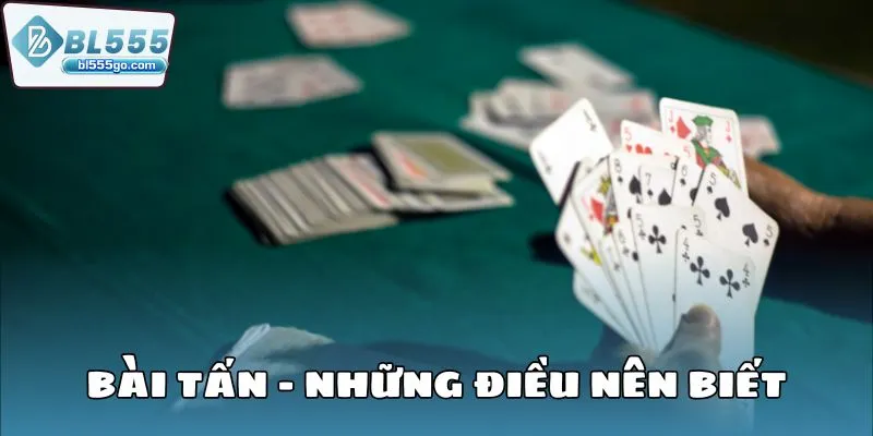 choi-bai-tan-de-hieu-dieu-nen-biet